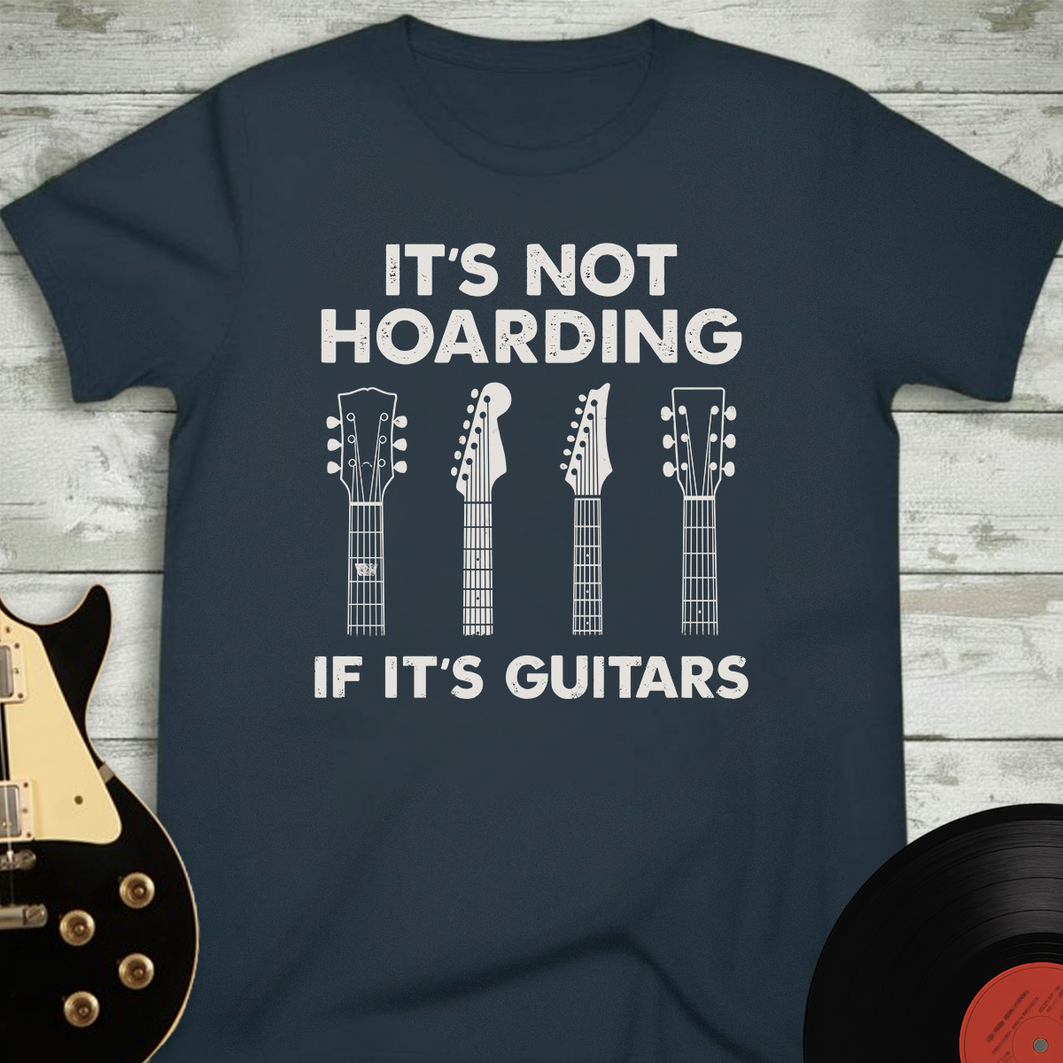 It's Not Hoarding If It's Guitars T-shirt
