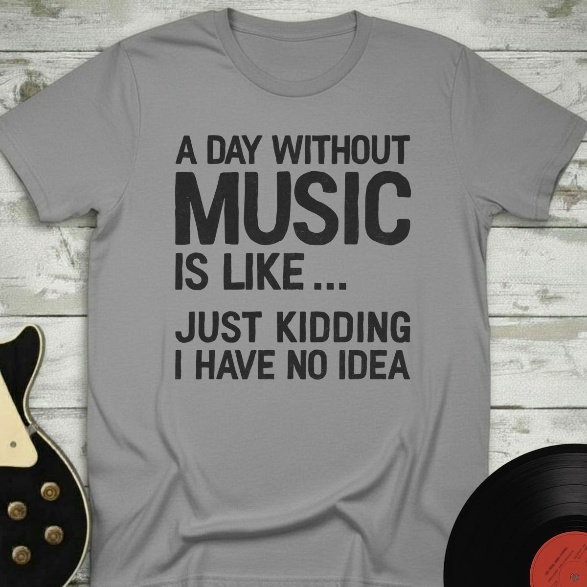 A Day Without Music T-shirt