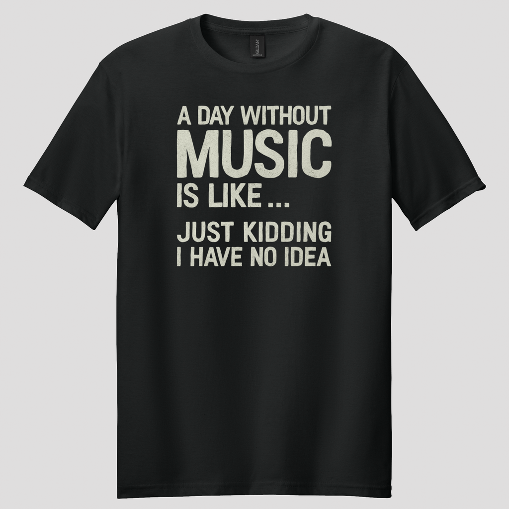 A Day Without Music T-shirt