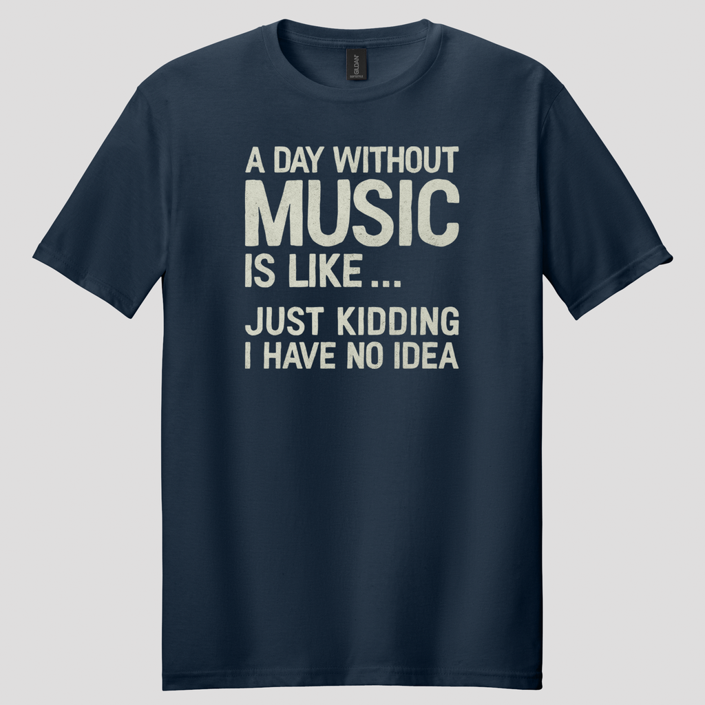 A Day Without Music T-shirt