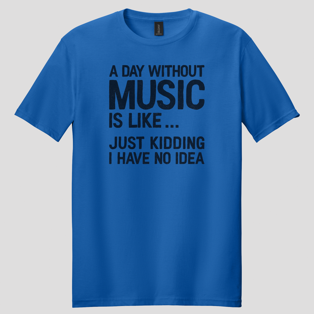 A Day Without Music T-shirt