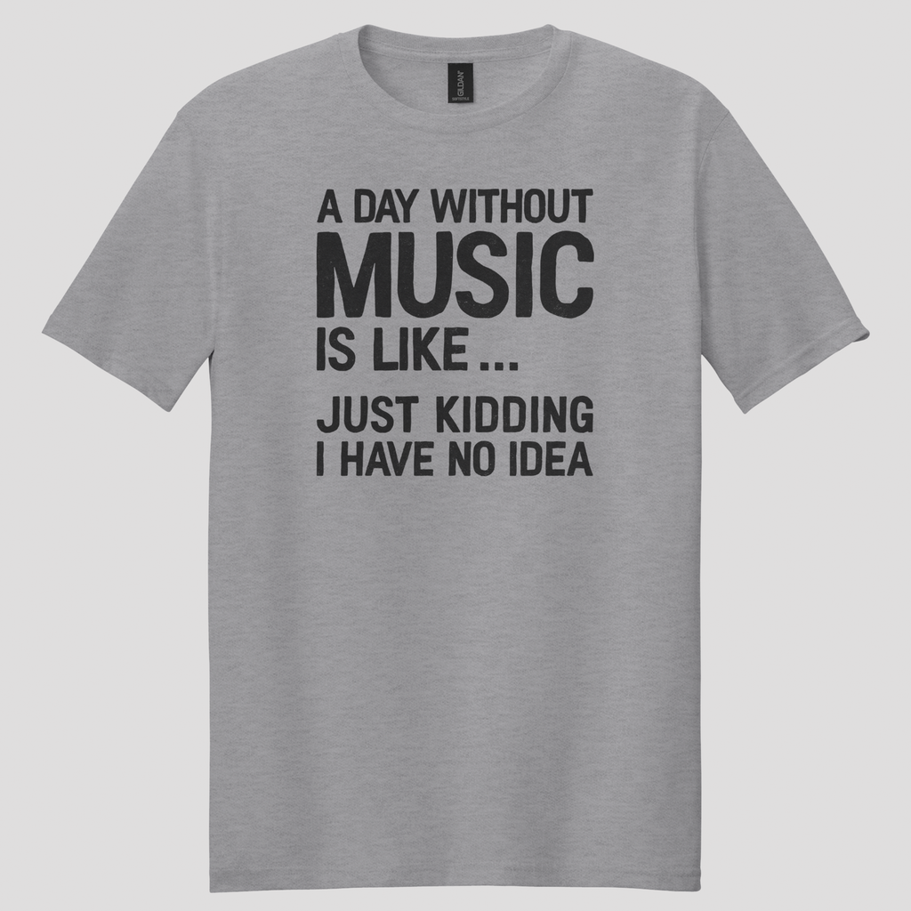 A Day Without Music T-shirt