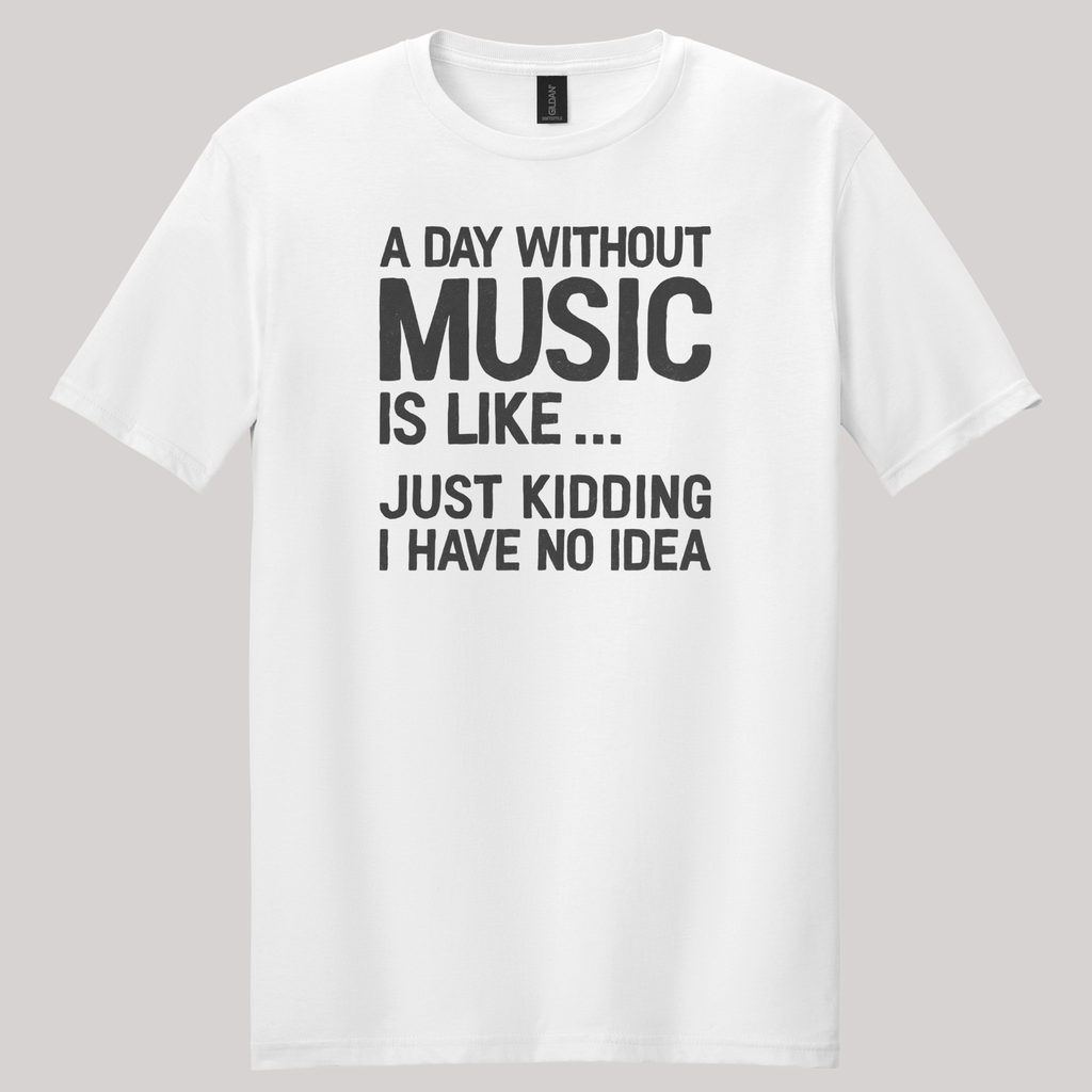 A Day Without Music T-shirt
