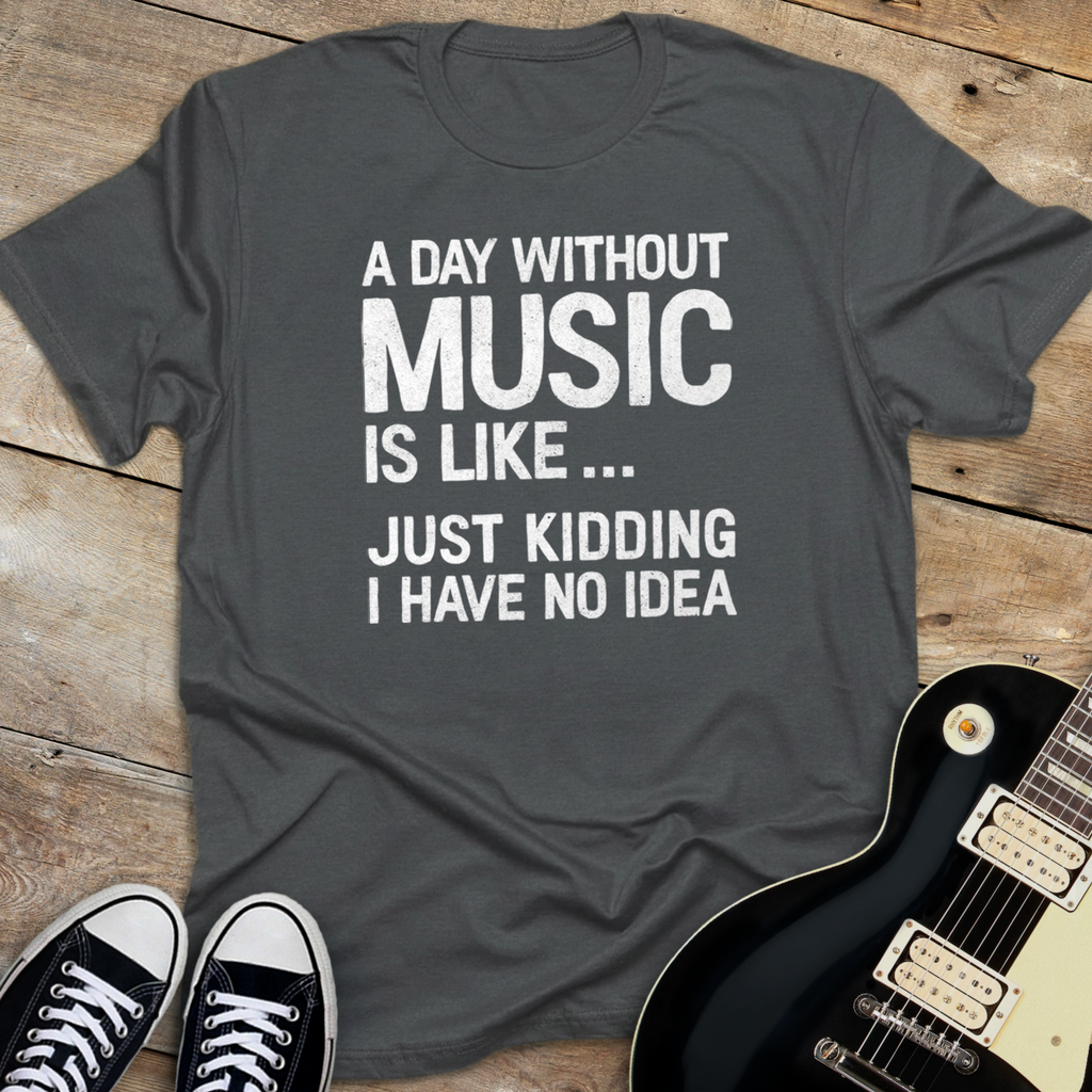 A Day Without Music T-shirt