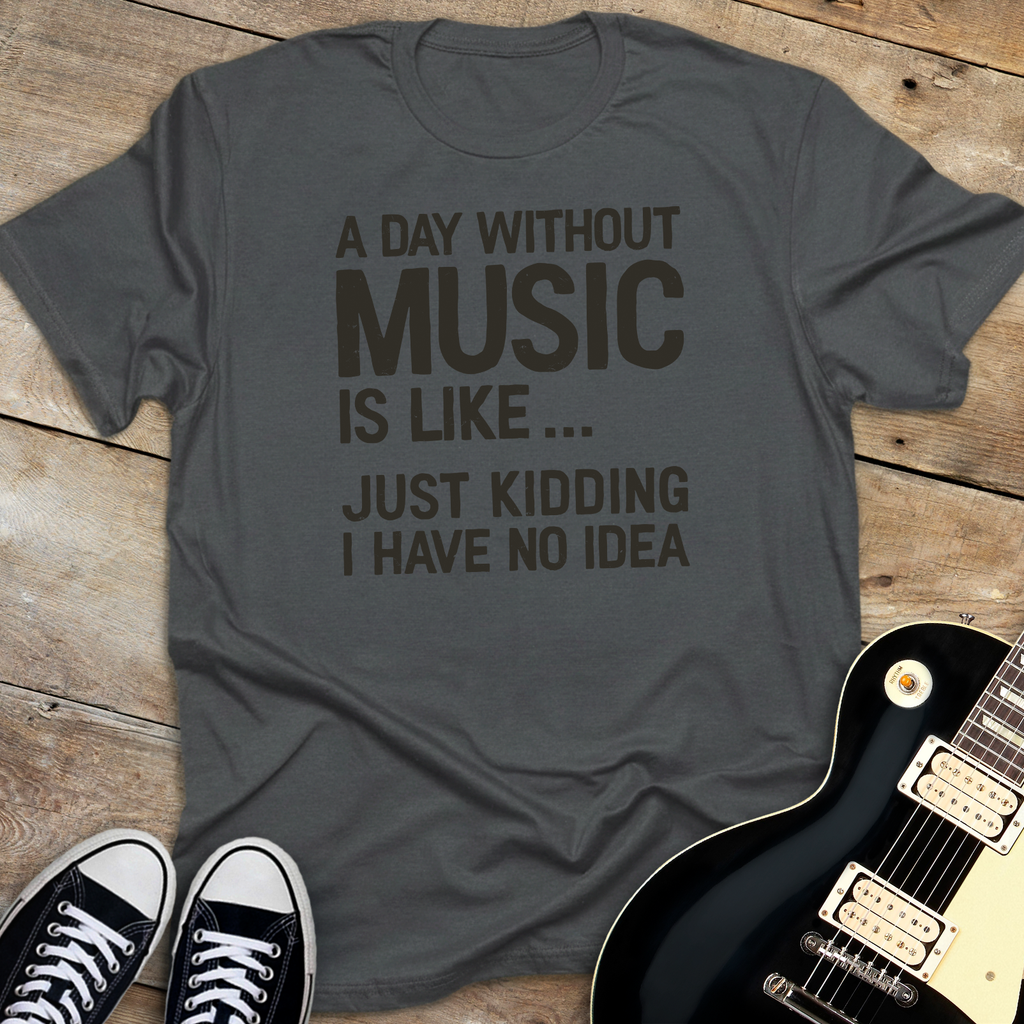A Day Without Music T-shirt