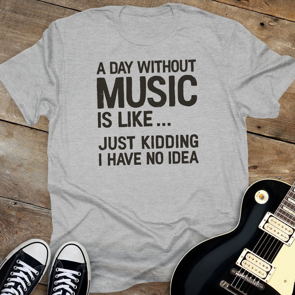 A Day Without Music T-shirt