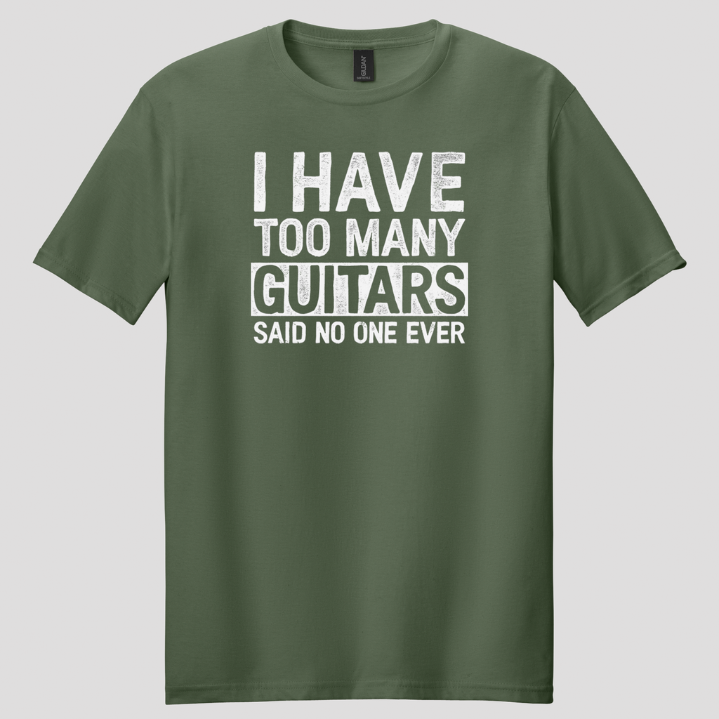 I Have Too Many Guitars T-Shirt
