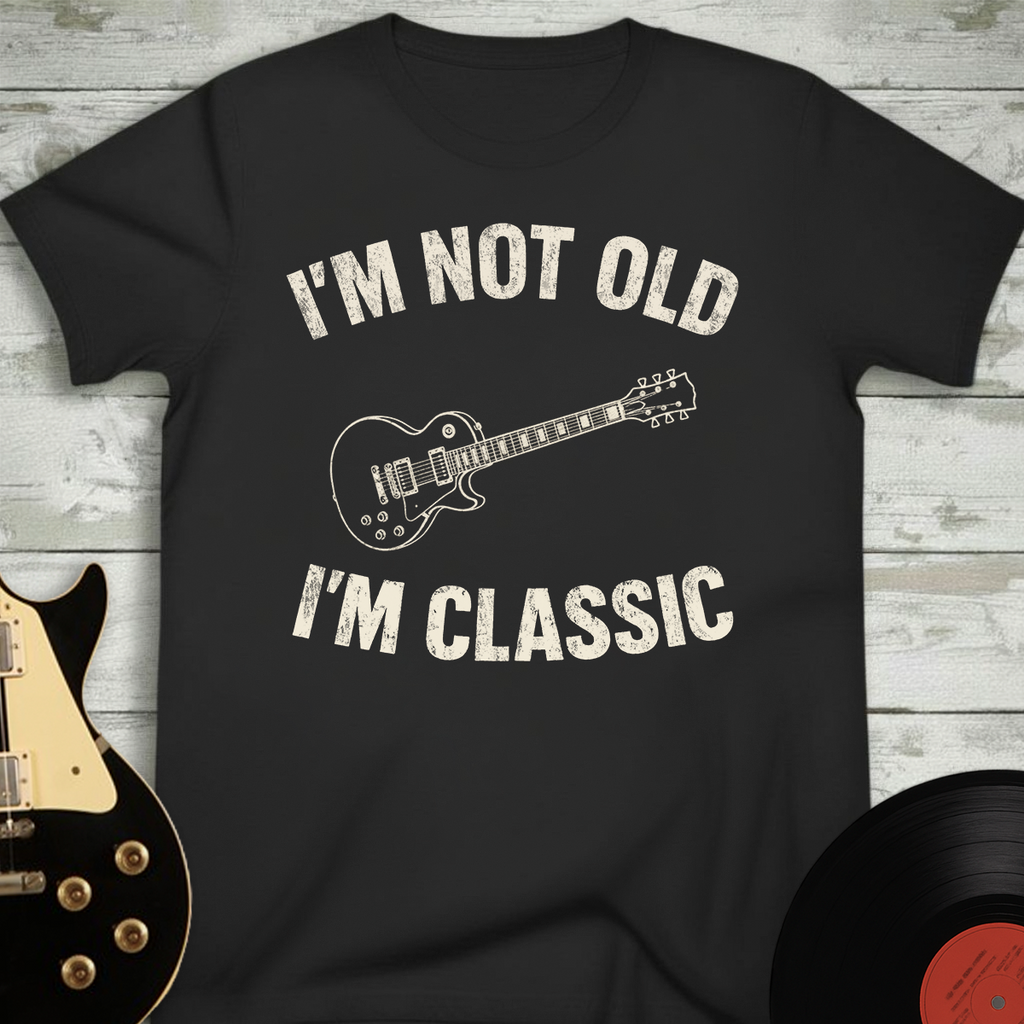 I'm Not Old I'm Classic T-Shirt