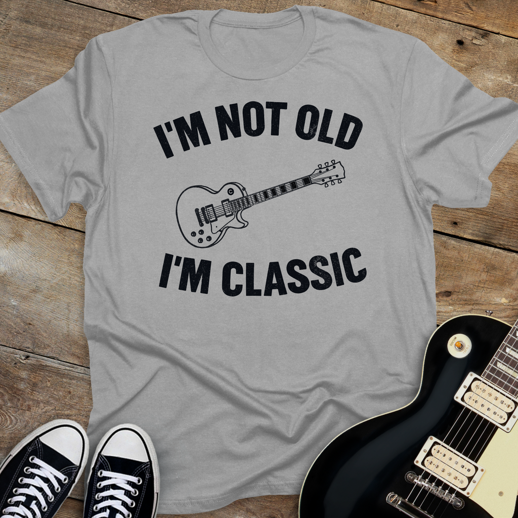 I'm Not Old I'm Classic T-Shirt