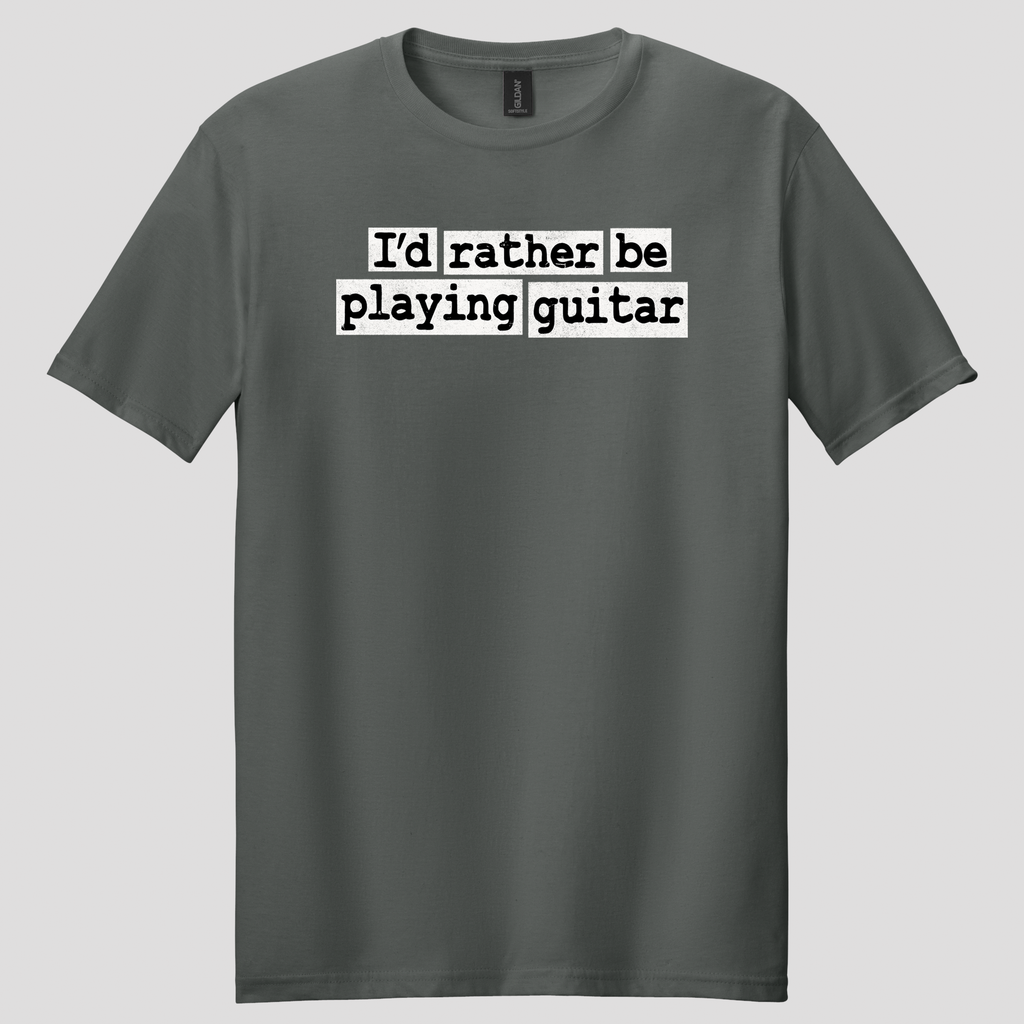 I'd Rather Be Playing Guitar T-Shirt