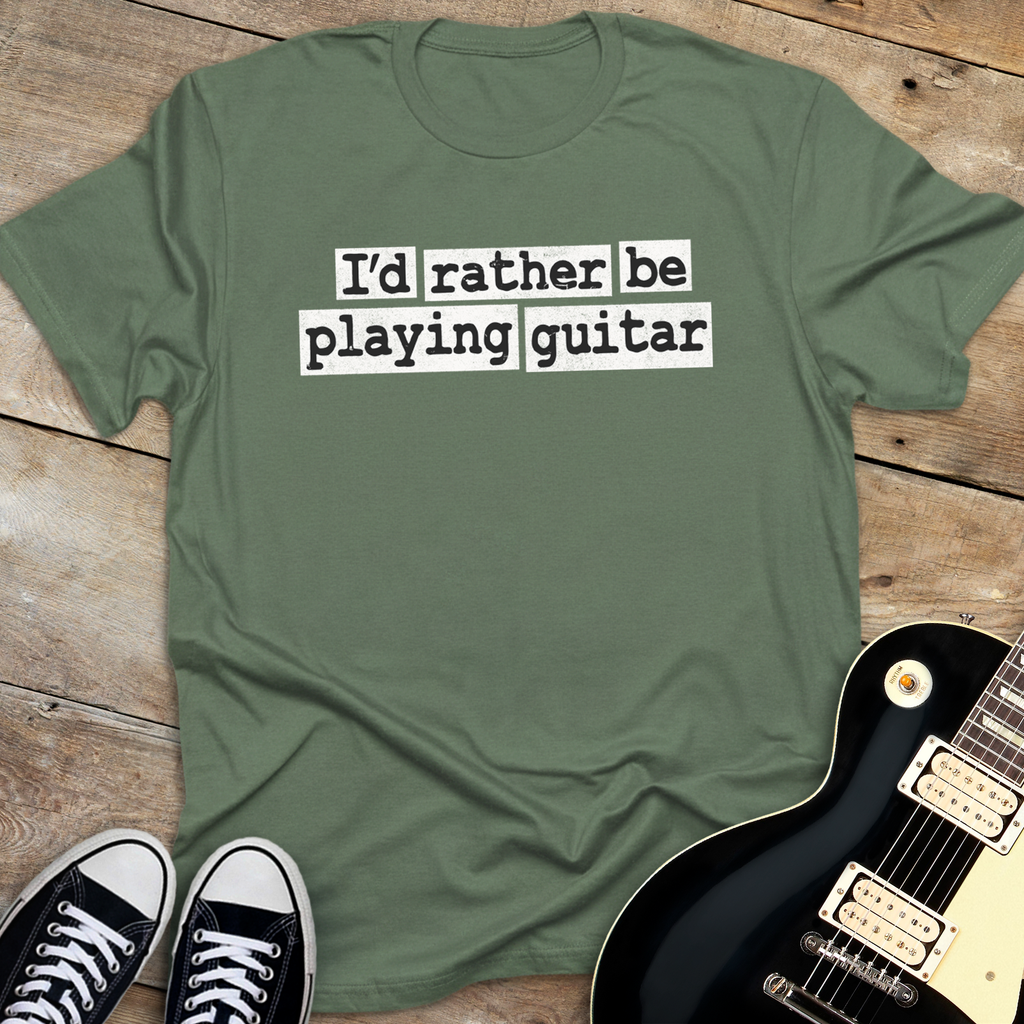 I'd Rather Be Playing Guitar T-Shirt