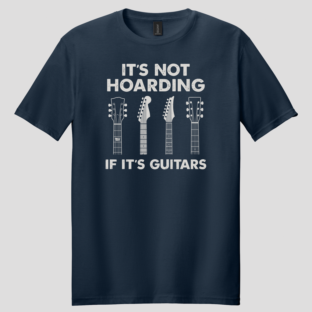 It's Not Hoarding If It's Guitars T-shirt